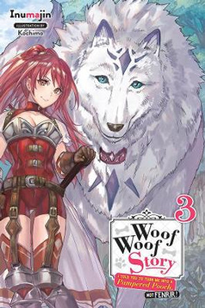 Woof Woof Story, Vol. 3 (light novel) by Inumajin 9781975358662