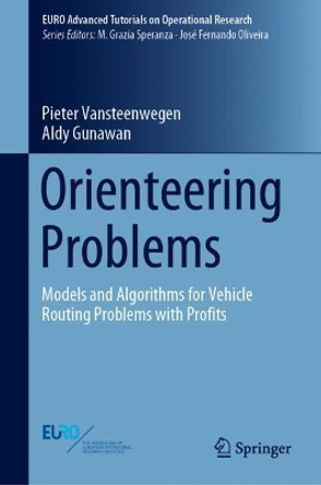 Orienteering Problems: Models and Algorithms for Vehicle Routing Problems with Profits by Pieter Vansteenwegen 9783030297459