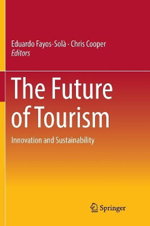 The Future of Tourism: Innovation and Sustainability by Eduardo Fayos-Sola 9783030078997