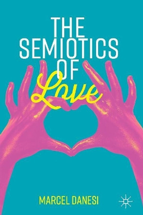 The Semiotics of Love by Marcel Danesi 9783030181109