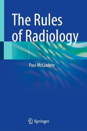The Rules of Radiology by Paul McCoubrie 9783030652289