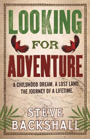 Looking for Adventure by Steve Backshall