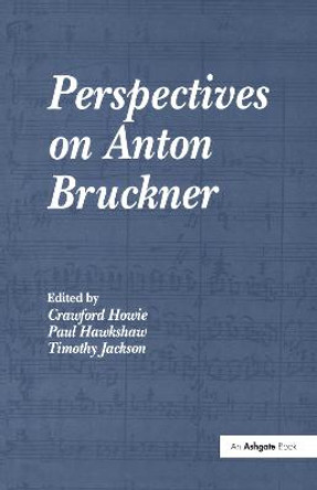 Perspectives on Anton Bruckner by Paul Hawkshaw