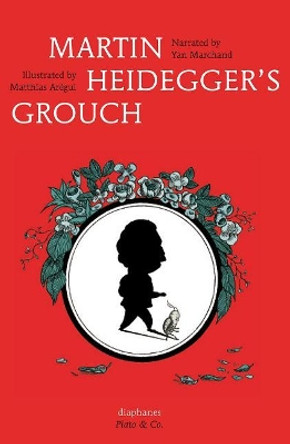 Martin Heidegger's Grouch by Yan Marchand 9783035800524