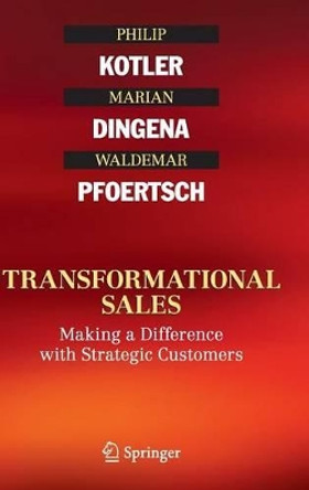 Transformational Sales: Making a Difference with Strategic Customers by Philip Kotler 9783319206059