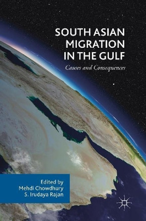 South Asian Migration in the Gulf: Causes and Consequences by Mehdi Chowdhury 9783319718200