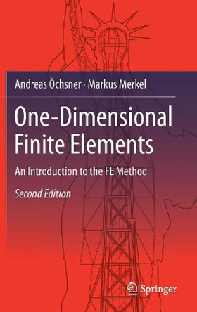 One-Dimensional Finite Elements: An Introduction to the FE Method by Andreas Ochsner 9783319751443