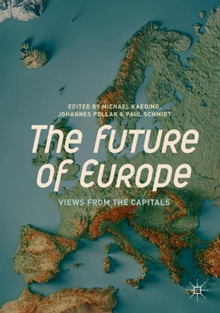 The Future of Europe: Views from the Capitals by Michael Kaeding 9783319930459