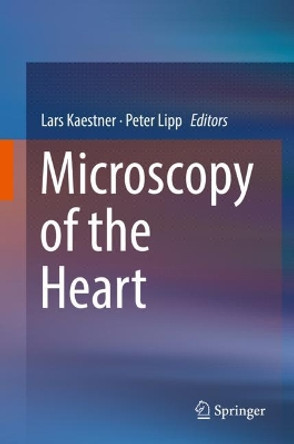 Microscopy of the Heart by Lars Kaestner 9783319953021