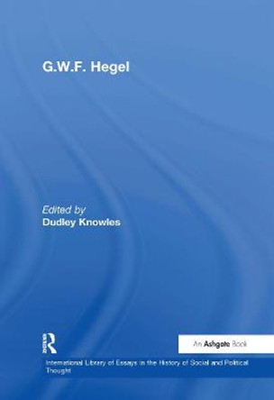 G.W.F. Hegel by Dudley Knowles