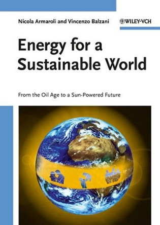 Energy for a Sustainable World: From the Oil Age to a Sun-Powered Future by Vincenzo Balzani 9783527325405