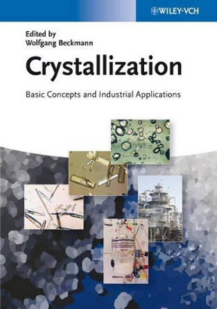 Crystallization: Basic Concepts and Industrial Applications by Wolfgang Beckmann 9783527327621