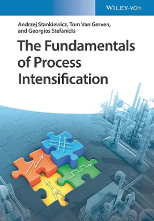 The Fundamentals of Process Intensification by Andrzej Stankiewicz 9783527327836