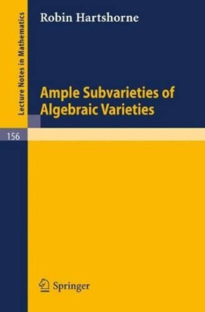 Ample Subvarieties of Algebraic Varieties by C. Musili 9783540051848