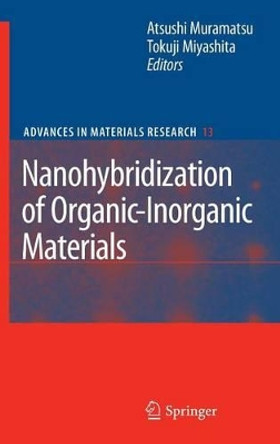 Nanohybridization of Organic-Inorganic Materials by Atsushi Muramatsu 9783540922322