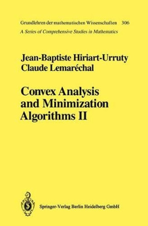 Convex Analysis and Minimization Algorithms II: Advanced Theory and Bundle Methods by Jean-Baptiste Hiriart-Urruty 9783642081620