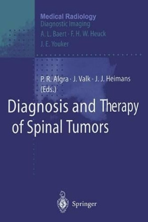 Diagnosis and Therapy of Spinal Tumors by Paul R. Algra 9783642643217