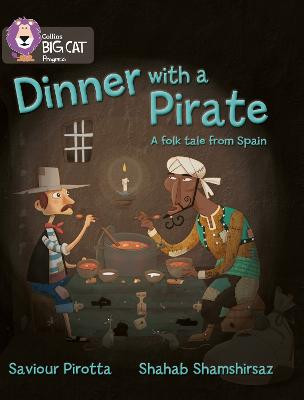 Dinner with a Pirate: Band 04 Blue/Band 14 Ruby (Collins Big Cat Progress) by Saviour Pirotta