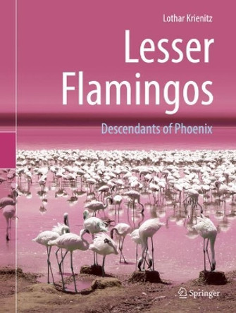 Lesser Flamingos: Descendants of Phoenix by Lothar Krienitz 9783662581629