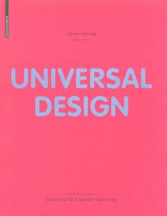 Universal Design: Solutions for a barrier-free living by Oliver Herwig 9783764387181