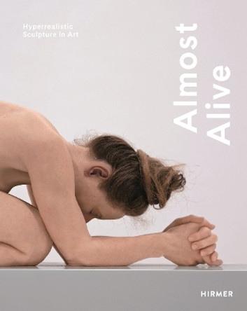 Almost Alive: Hyperrealistic sculpture in art Otto Letze 9783777431178