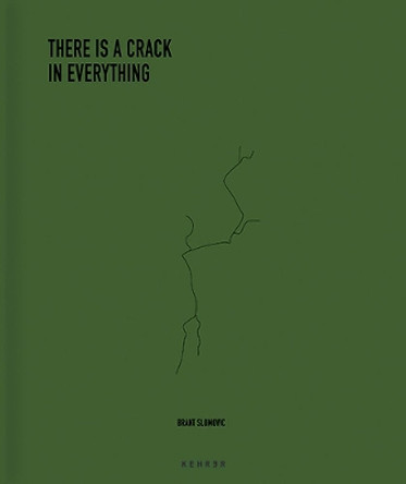 There Is A Crack In Everything by Brant Slomovitch 9783868289800
