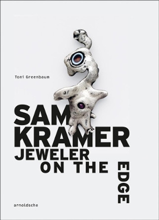 Sam Kramer: Jeweler on the Edge Toni Greenbaum 9783897905641
