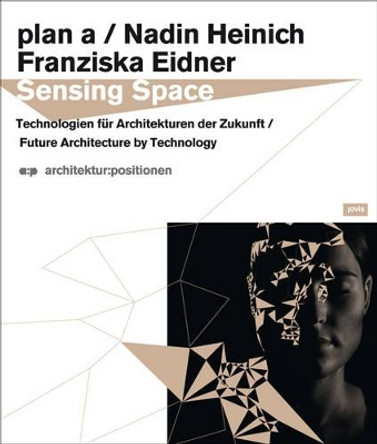 Sensing Space: Future Architecture by Technology by Franziska Eider 9783939633952