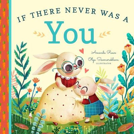 If There Never Was a You by Amanda Rowe 9781641701112