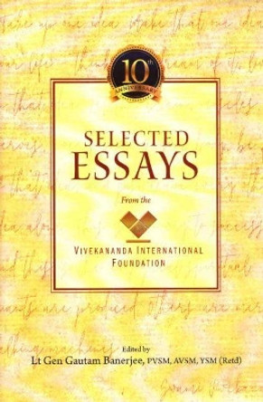 Selected Essays from the Vivekananda International Foundation: From the Vivekananda International Foundation by Gautam Banerjee 9788194283751