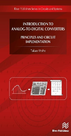 Introduction to Analog-to-Digital Converters: Principles and Circuit Implementation by Takao Waho 9788770221023