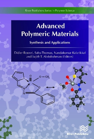 Advanced Polymeric Materials: Synthesis and Applications by Didier Rouxel 9788793609686