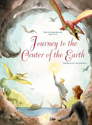 Journey to the Centre of the Earth: From the Masterpiece by Jules Verne Francesca Rossi 9788854412927