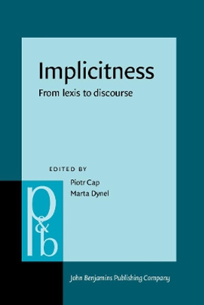 Implicitness: From lexis to discourse by Piotr Cap 9789027256812