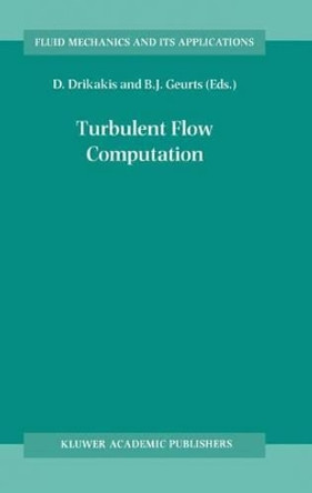 Turbulent Flow Computation by Dimitris Drikakis 9789048159819