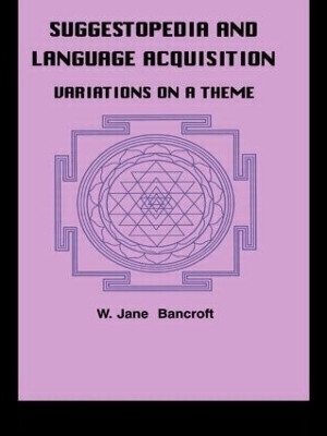 Suggestopedia and Language by W.Jane Bancroft 9789057005251
