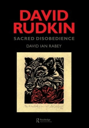 David Rudkin: Sacred Disobedience: An Expository Study of his Drama 1959-1994 by David Ian Rabey 9789057021275