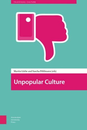Unpopular Culture by Martin Luthe 9789089649669