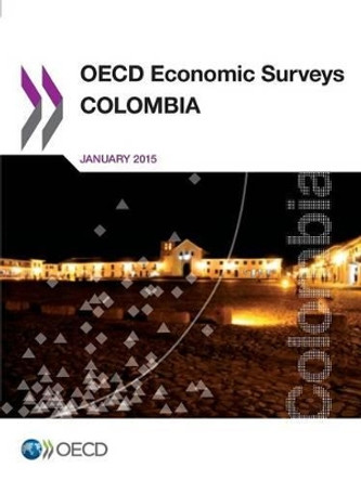 Colombia 2015 by Organisation for Economic Co-Operation and Development 9789264224919