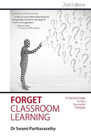 Forget Classroom Learning: A Practical Guide to be a Successful Manager by Swami Parthasarathy 9789332704015