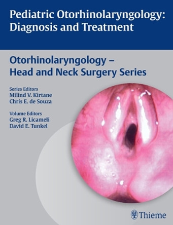 Pediatric Otorhinolaryngology: Diagnosis and Treatment by Greg R. Licameli 9789382076049