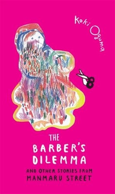 The Barber's Dilemma: And Other Stories from Manmaru Street by Koki Oguma 9789383145652