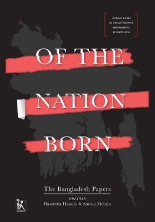 Of the Nation Born - The Bangladesh Papers by Meghna Guhathakurta 9789384757793