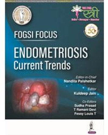 FOGSI Focus Endometriosis: Current Trends by Nandita Palshetkar 9789389188844