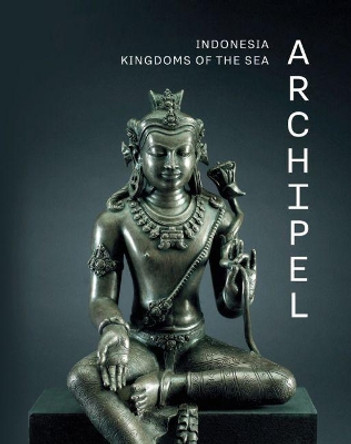 Archipel: Indonesia, Kingdoms of the Sea by Exhibitions International 9789461614292