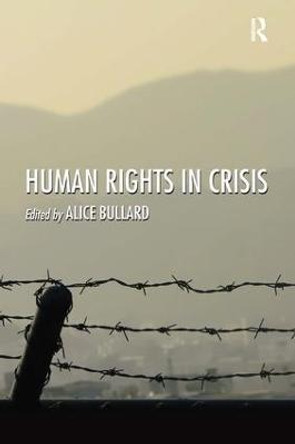 Human Rights in Crisis by Alice Bullard