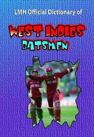 LMH Official Dictionary Of West Indies Batsmen Mike Henry 9789768202277