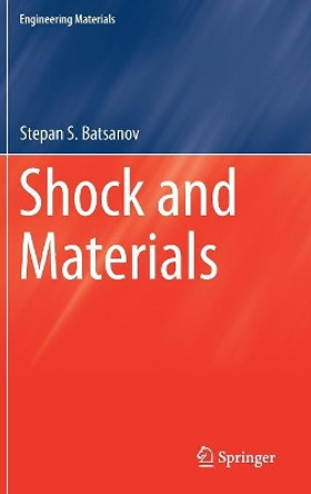 Shock and Materials by Stepan S. Batsanov 9789811078859