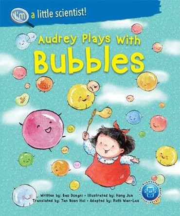 Audrey Plays With Bubbles by Dongni Bao 9789811235573