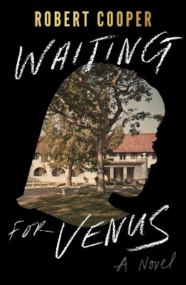 Waiting for Venus: A Novel by Robert Cooper 9789814928519